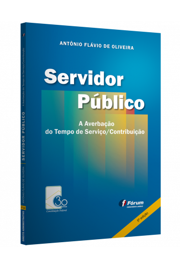 SERVIDOR PÚBLICO A Averbação do Tempo de Serviço/ Contribuição